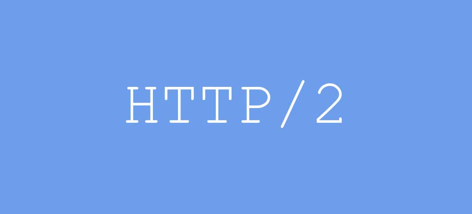 HTTP2 [HTTP/2] là gì và hoạt động như thế nào?